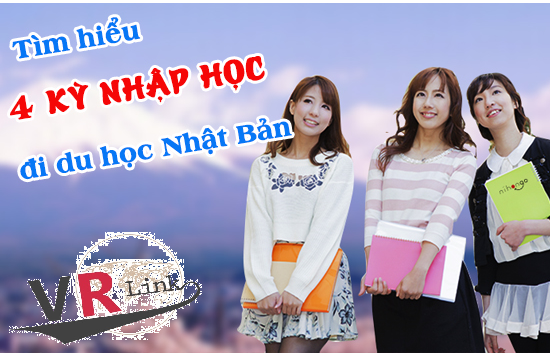 ĐI DU HỌC NHẬT BẢN 2019 CÓ NHỮNG KỲ NÀO ? NÊN CHỌN KỲ THÁNG MẤY ĐỂ NHẬP HỌC
